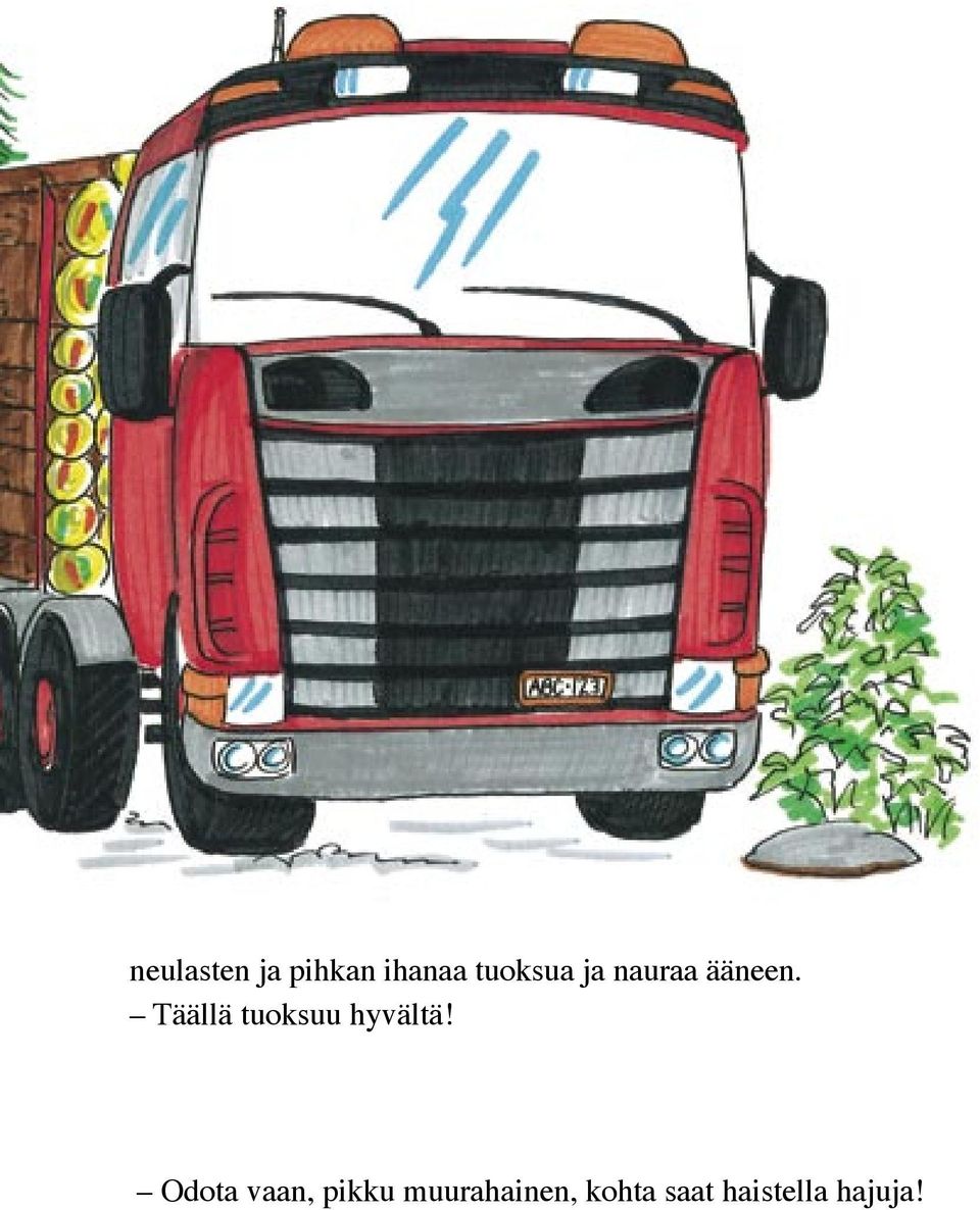 Täällä tuoksuu hyvältä!