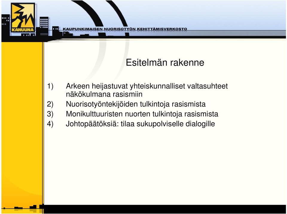 tulkintoja rasismista 3) Monikulttuuristen nuorten