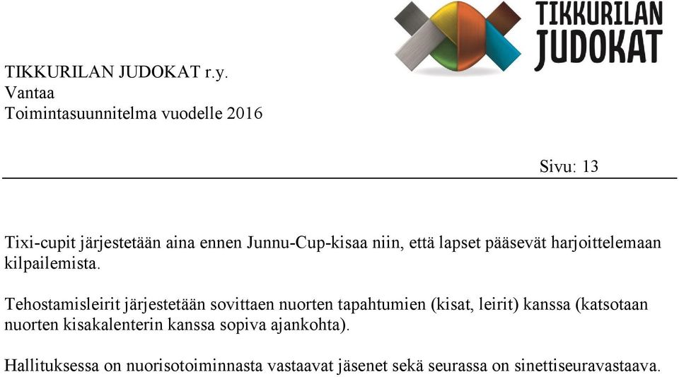 Tehostamisleirit järjestetään sovittaen nuorten tapahtumien (kisat, leirit) kanssa