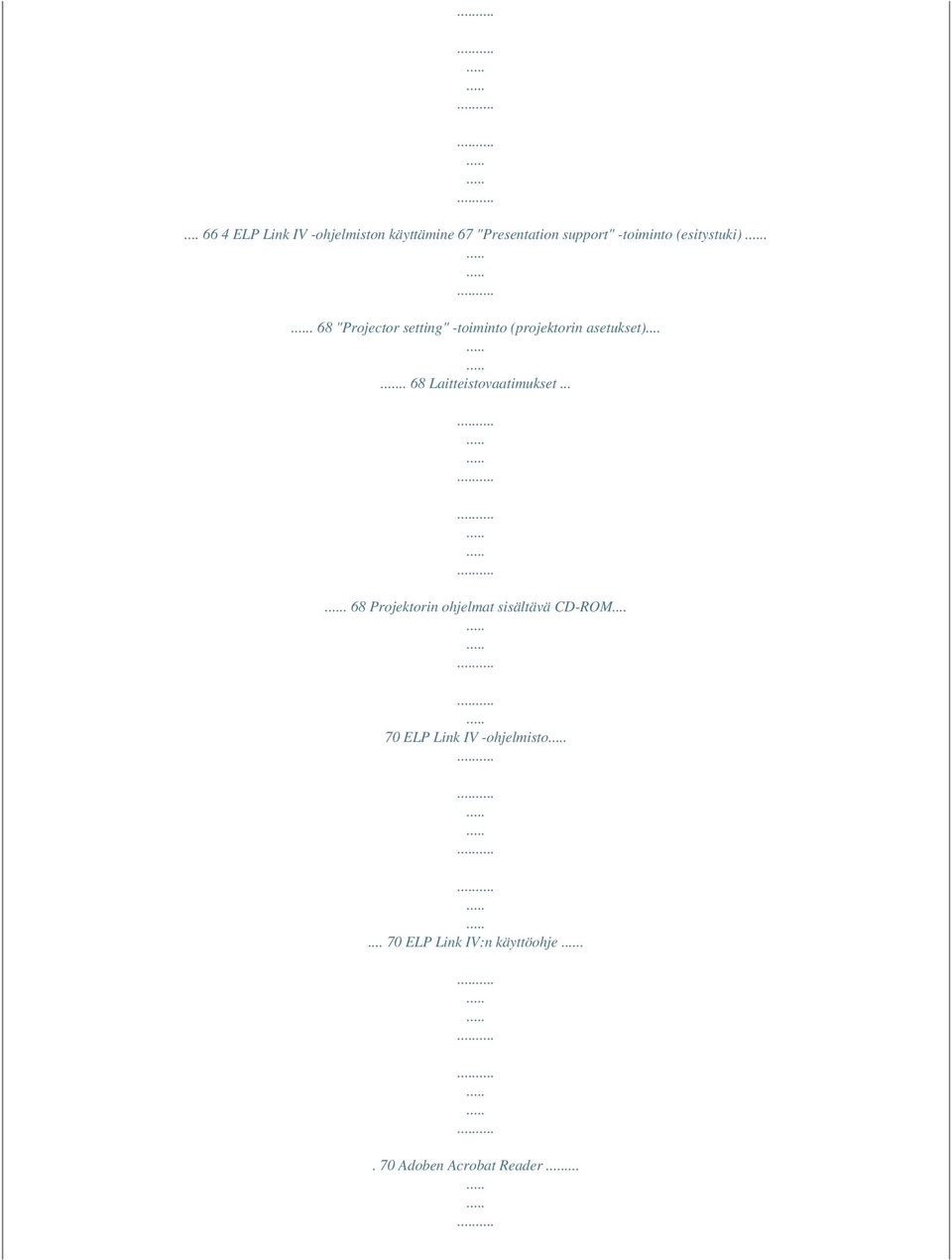 . 68 "Projector setting" -toiminto (projektorin asetukset).