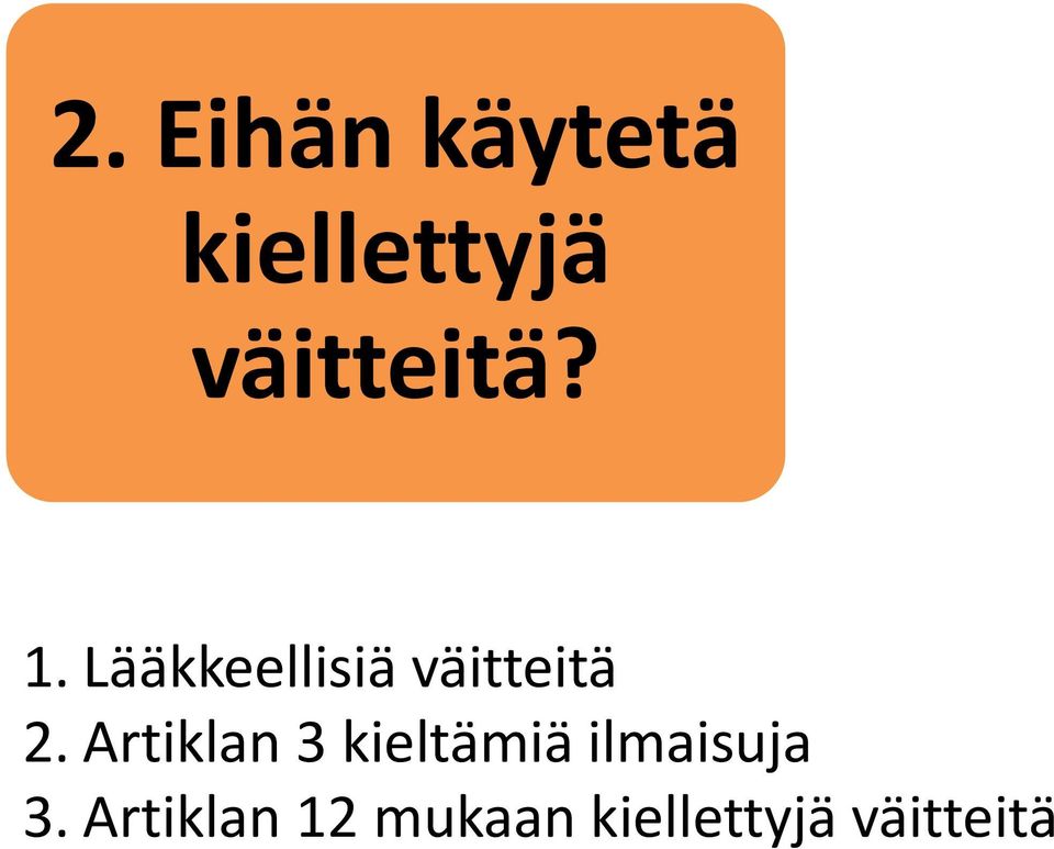 Lääkkeellisiä väitteitä 2.