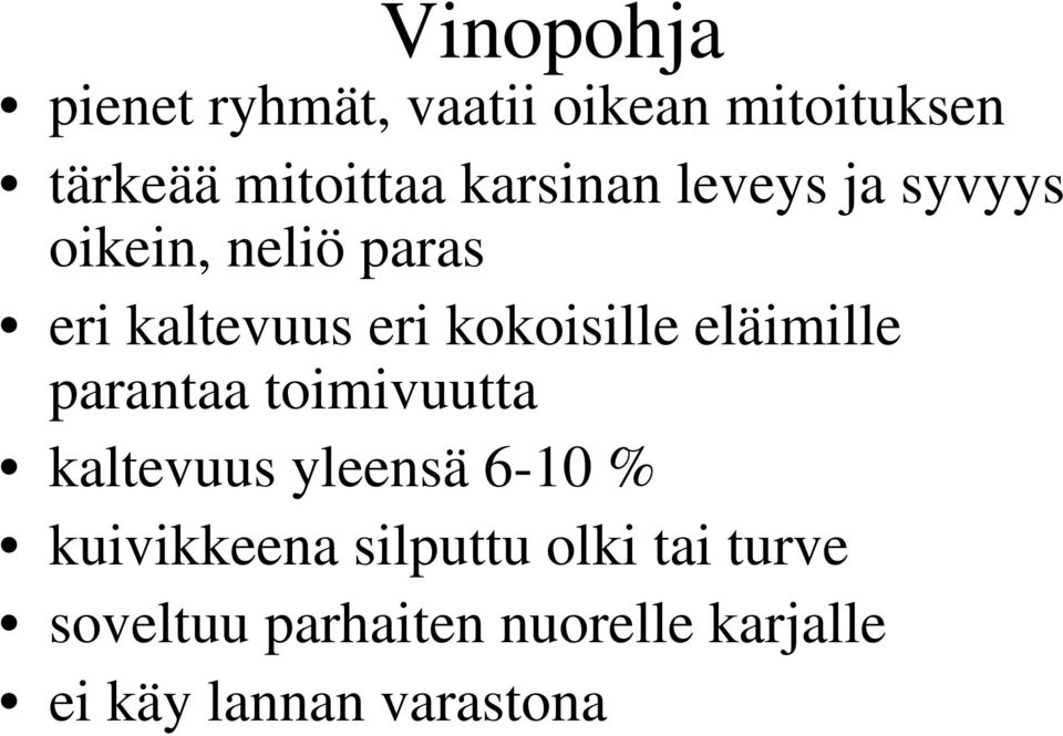 kokoisille eläimille parantaa toimivuutta kaltevuus yleensä 6-10 %