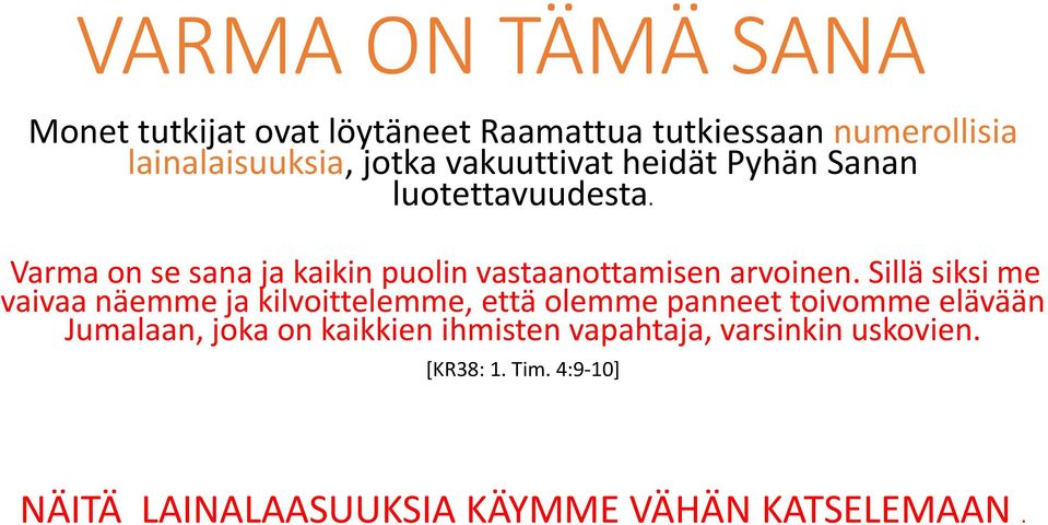 Sillä siksi me vaivaa näemme ja kilvoittelemme, että olemme panneet toivomme elävään Jumalaan, joka on