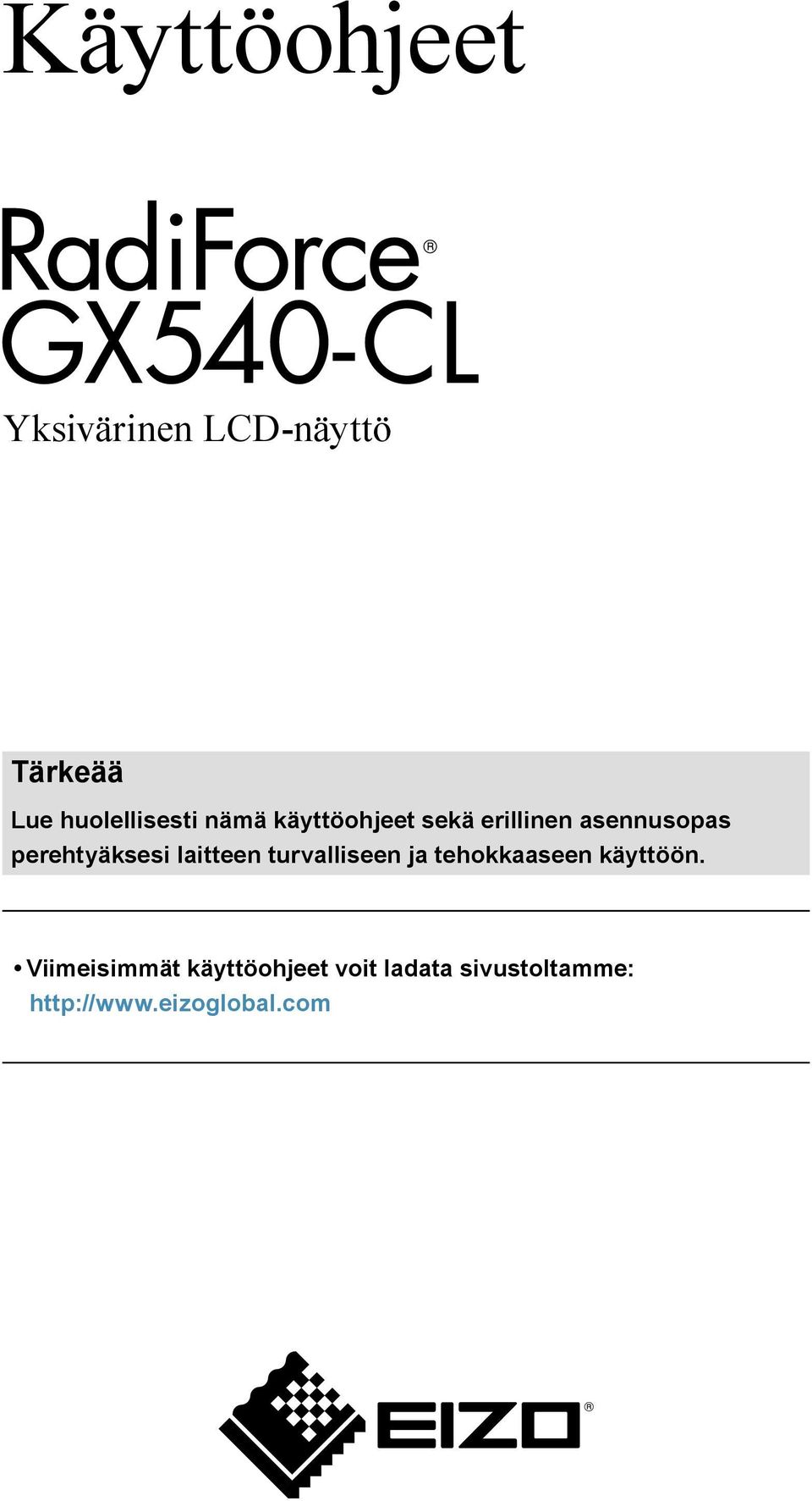 laitteen turvalliseen ja tehokkaaseen käyttöön.