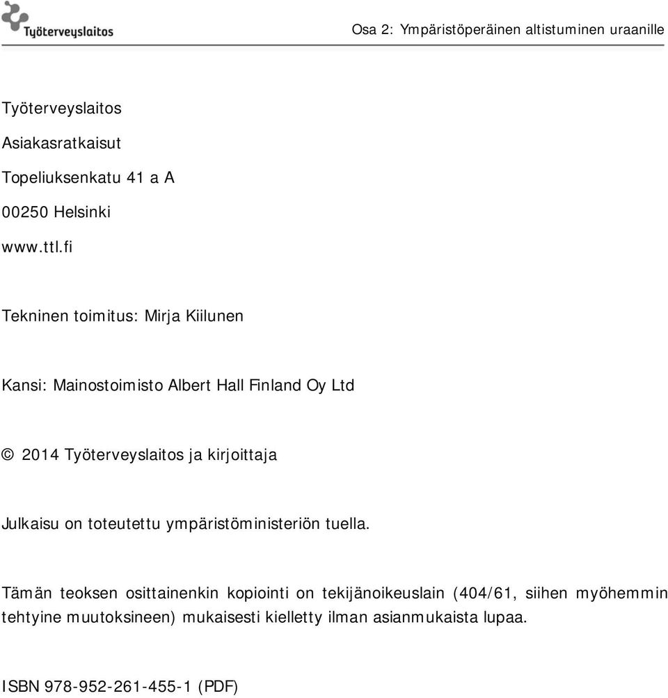 ja kirjoittaja Julkaisu on toteutettu ympäristöministeriön tuella.