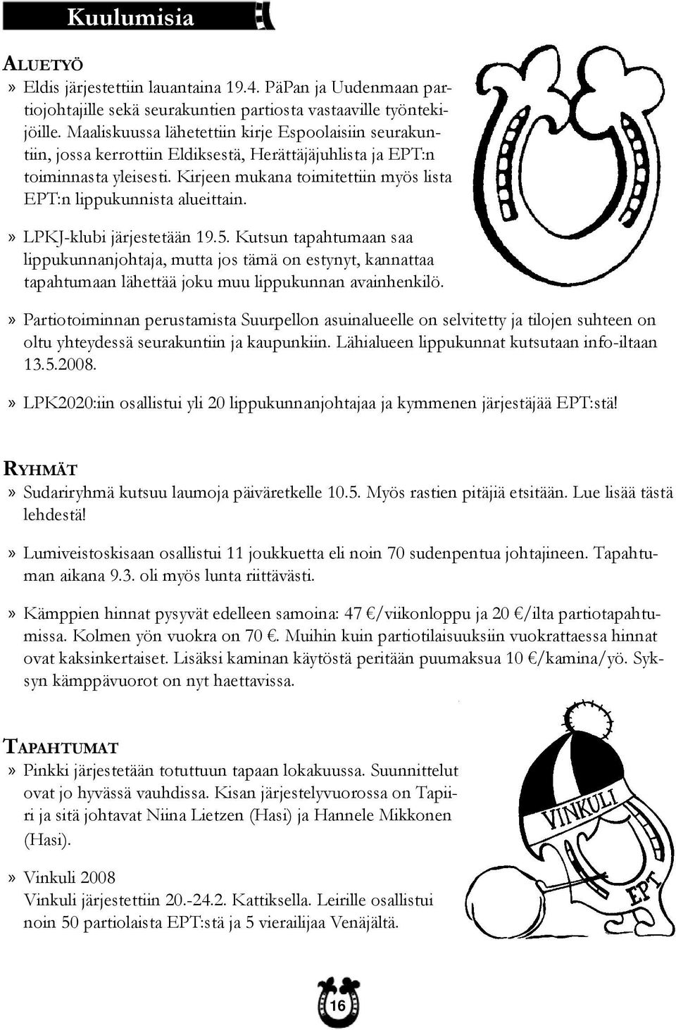 Kirjeen mukana toimitettiin myös lista EPT:n lippukunnista alueittain.» LPKJ-klubi järjestetään 19.5.