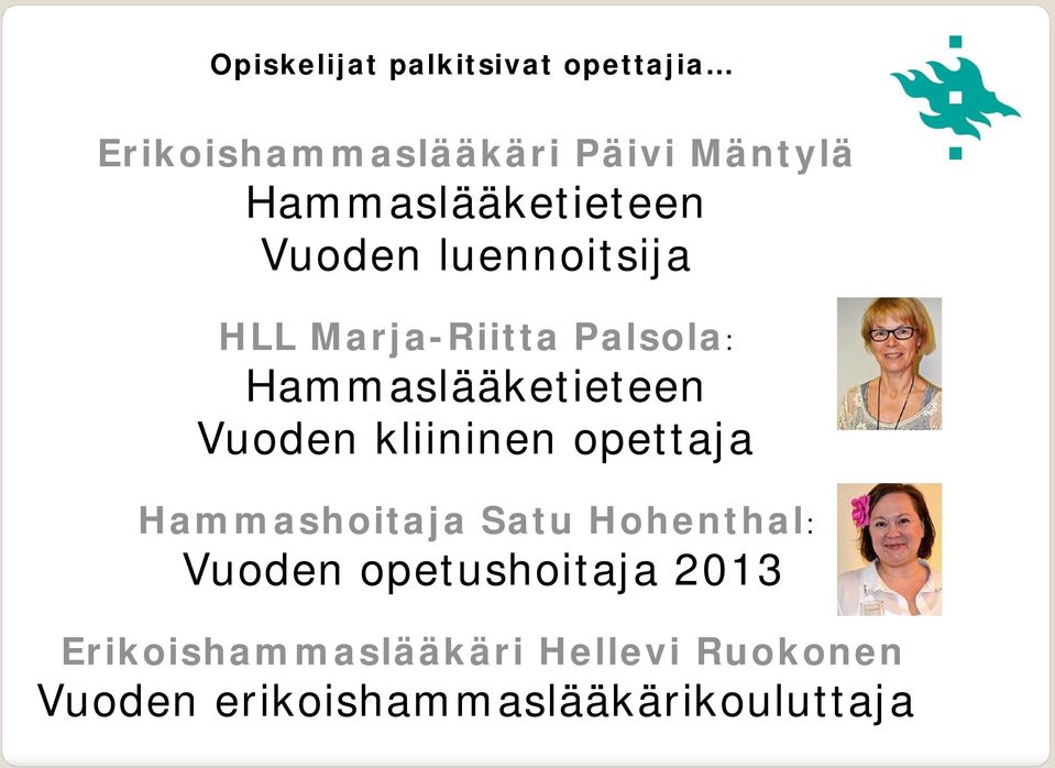 Hammaslääketieteen Vuoden kliininen opettaja Hammashoitaja Satu Hohenthal: