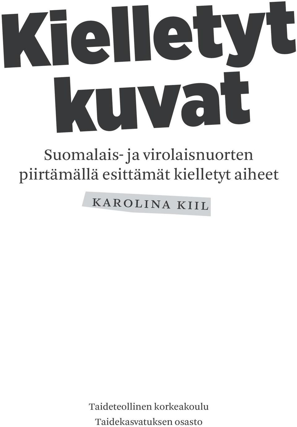 kielletyt aiheet karolina kiil