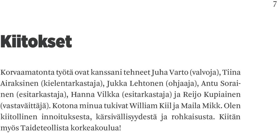 (esitarkastaja) ja Reijo Kupiainen (vastaväittäjä).