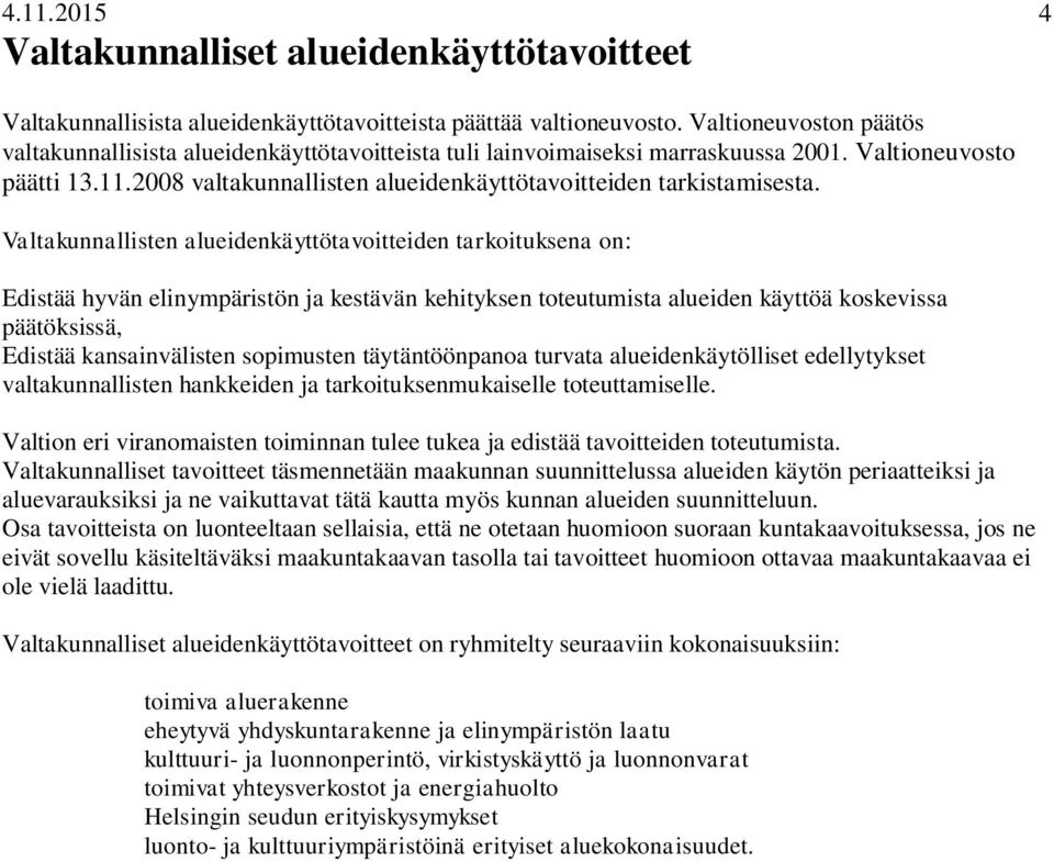 2008 valtakunnallisten alueidenkäyttötavoitteiden tarkistamisesta.