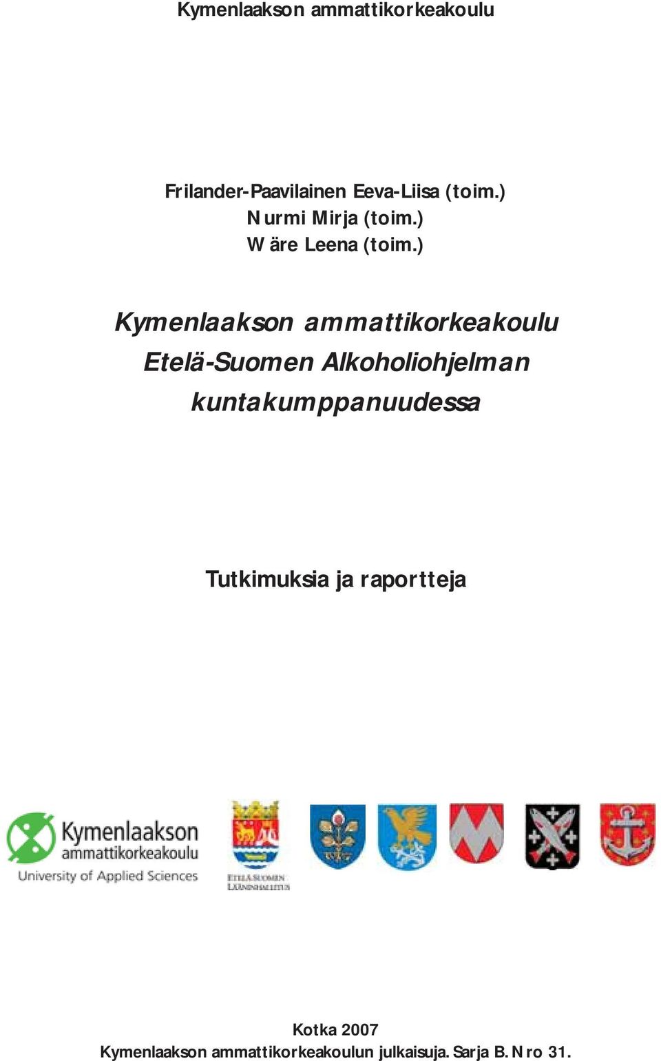) Kymenlaakson ammattikorkeakoulu Etelä-Suomen Alkoholiohjelman