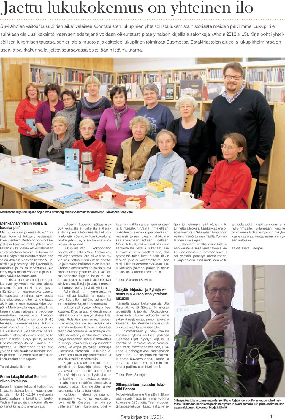 Kirja pohtii yhteisöllisen lukemisen taustaa, sen erilaisia muotoja ja esittelee lukupiirien toimintaa Suomessa.