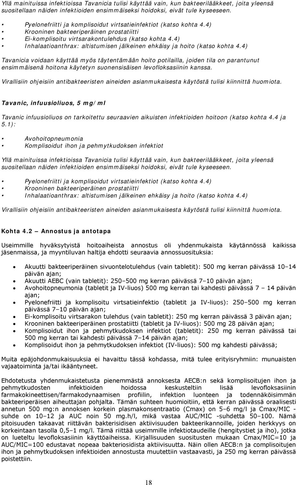 4) Inhalaatioanthrax: altistumisen jälkeinen ehkäisy ja hoito (katso kohta 4.