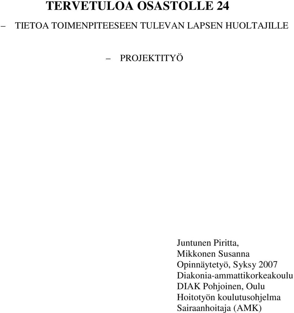 Susanna Opinnäytetyö, Syksy 2007 Diakonia-ammattikorkeakoulu
