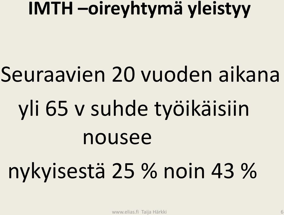 v suhde työikäisiin nousee