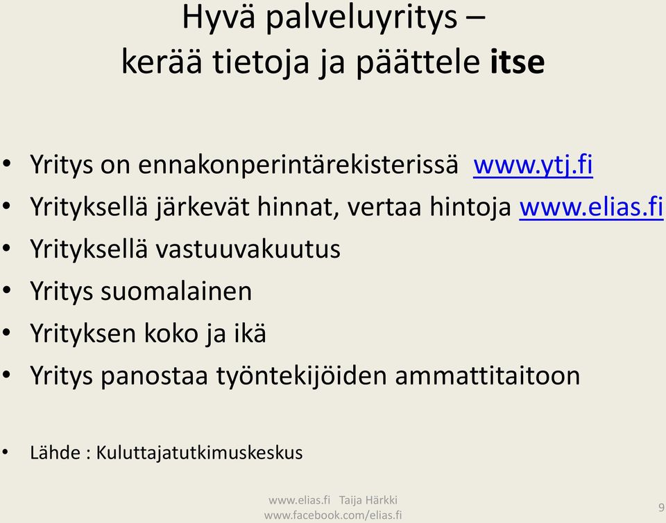 fi Yrityksellä vastuuvakuutus Yritys suomalainen Yrityksen koko ja ikä Yritys panostaa