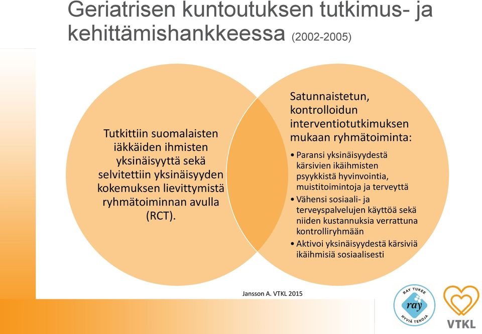 Satunnaistetun, kontrolloidun interventiotutkimuksen mukaan ryhmätoiminta: Paransi yksinäisyydestä kärsivien ikäihmisten psyykkistä