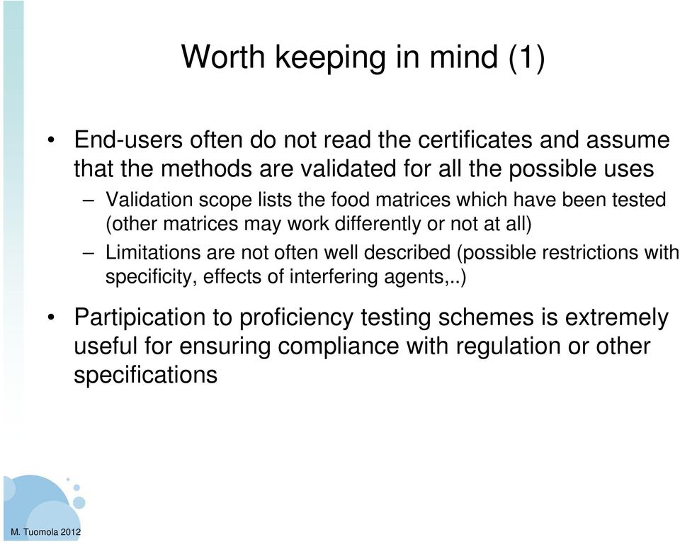 all) Limitations are not often well described (possible restrictions with specificity, effects of interfering agents,.