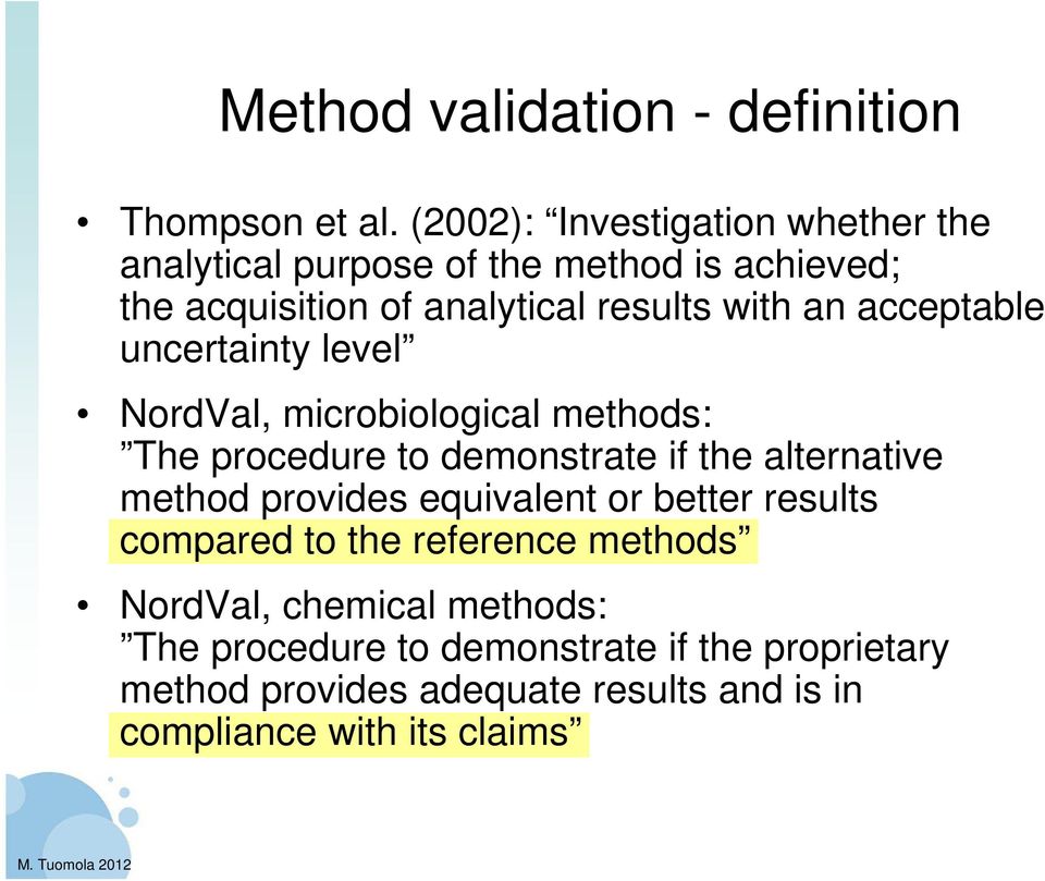 acceptable uncertainty level NordVal, microbiological methods: The procedure to demonstrate if the alternative method provides