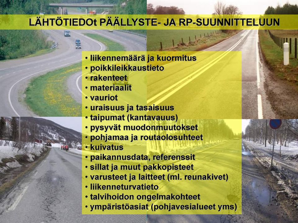 paikannusdata, referenssit sillat ja muut pakkopisteet varusteet ja laitteet (ml.