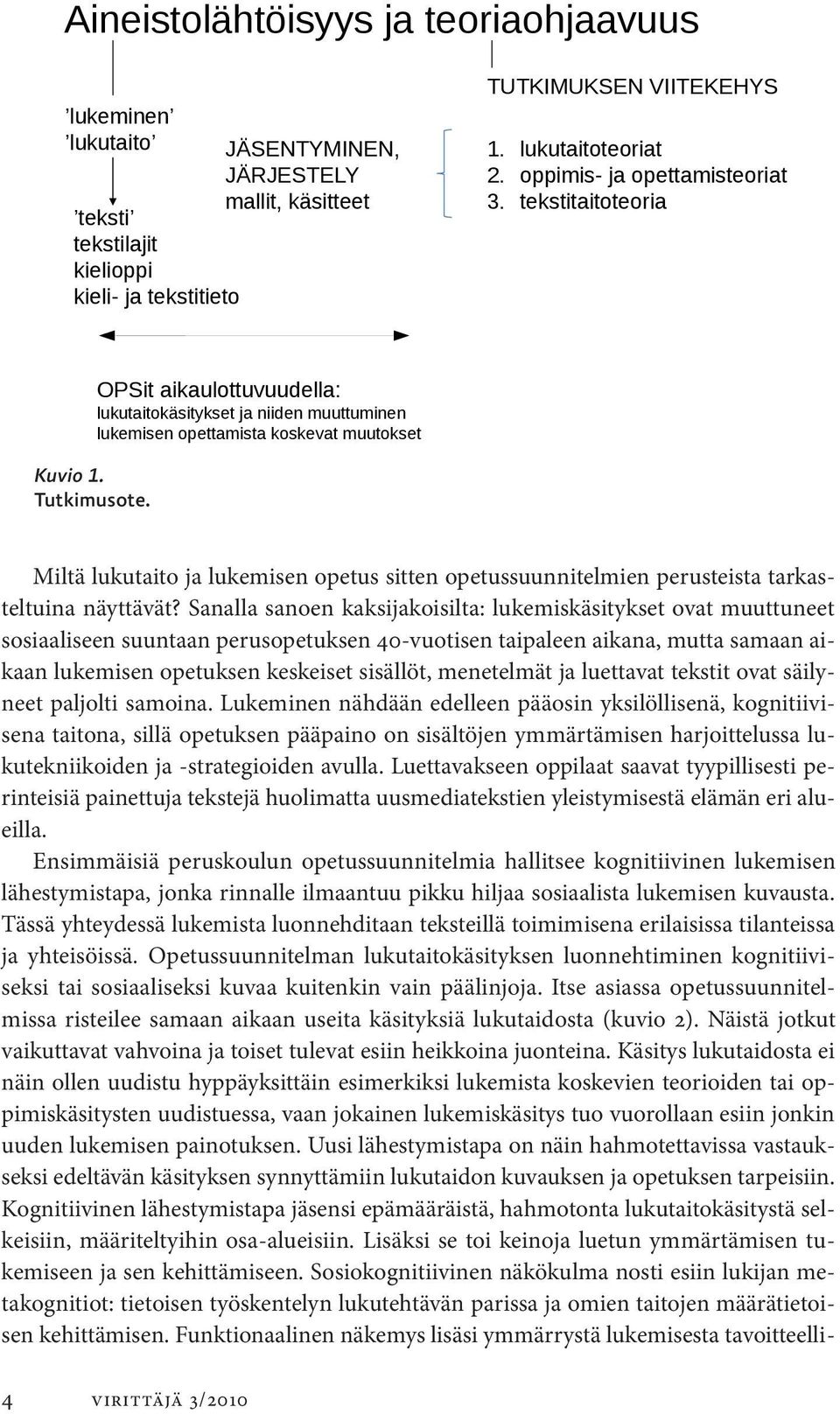 Miltä lukutaito ja lukemisen opetus sitten opetussuunnitelmien perusteista tarkasteltuina näyttävät?