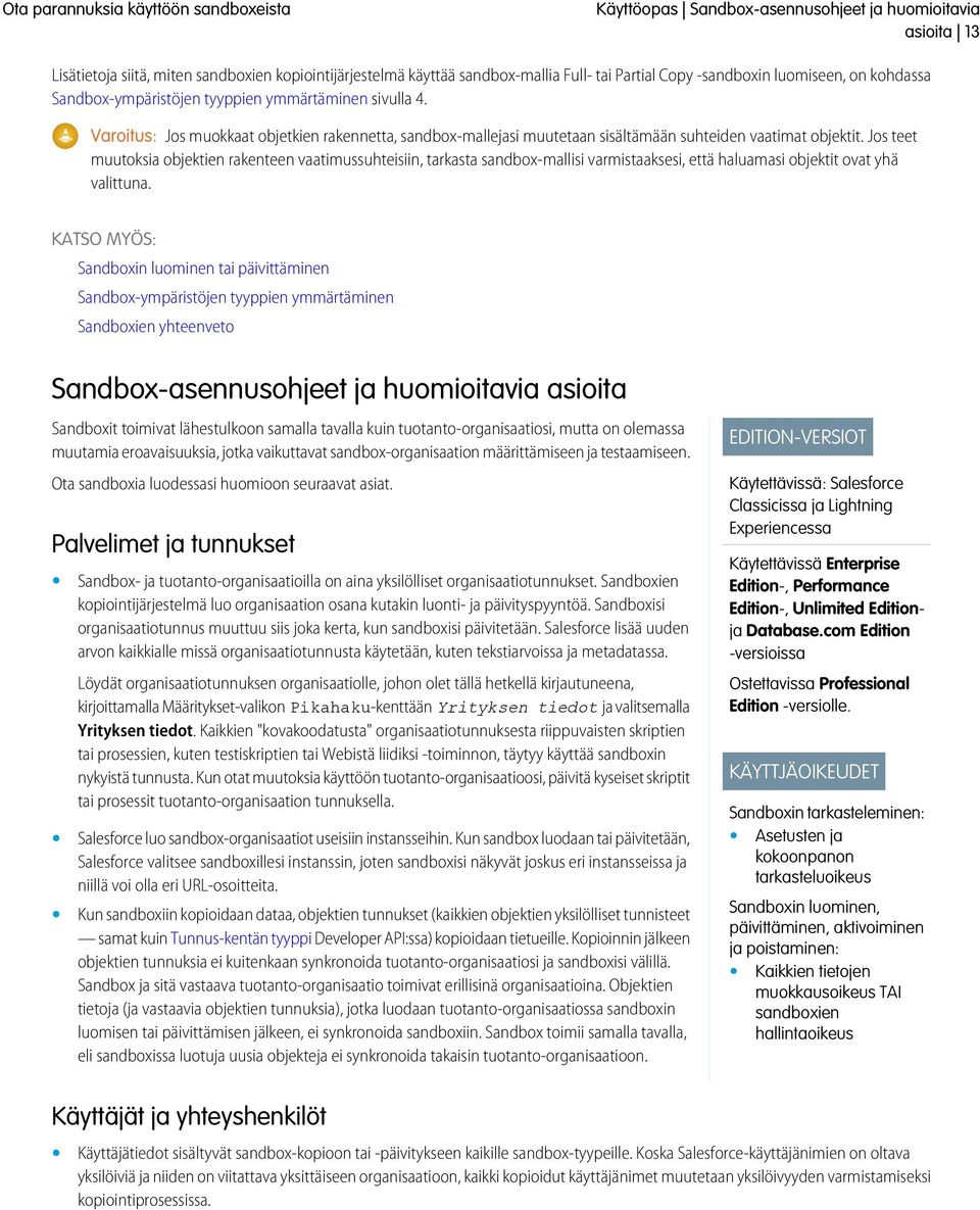 Jos teet muutoksia objektien rakenteen vaatimussuhteisiin, tarkasta sandbox-mallisi varmistaaksesi, että haluamasi objektit ovat yhä valittuna.