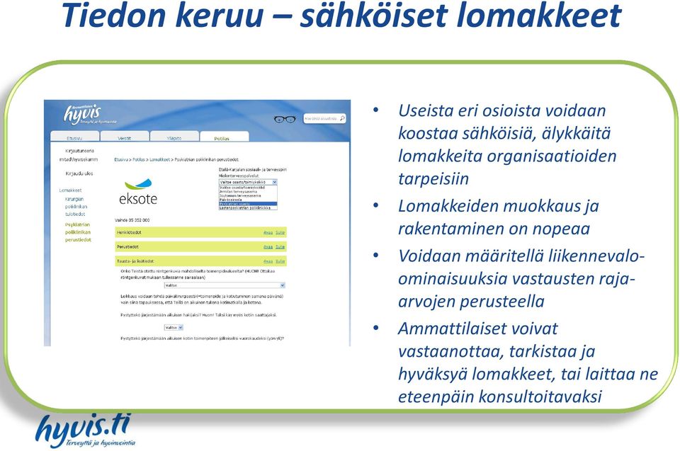 Voidaan määritellä liikennevaloominaisuuksia vastausten rajaarvojen perusteella