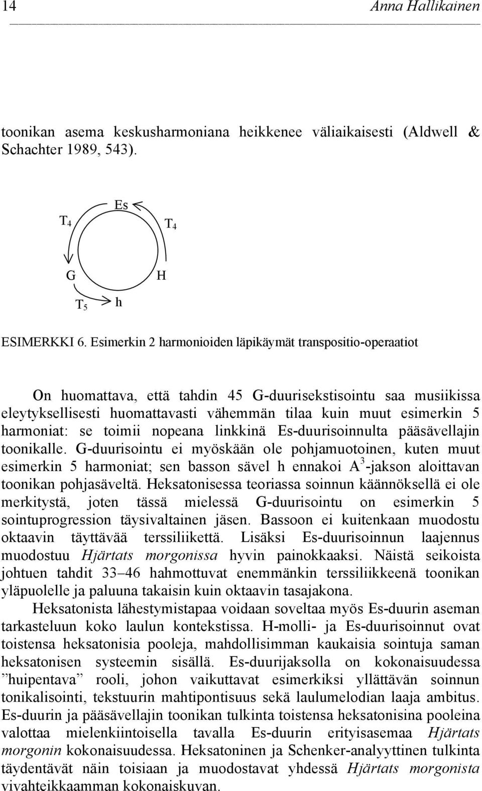 harmoniat: se toimii nopeana linkkinä Es-duurisoinnulta pääsävellajin toonikalle.