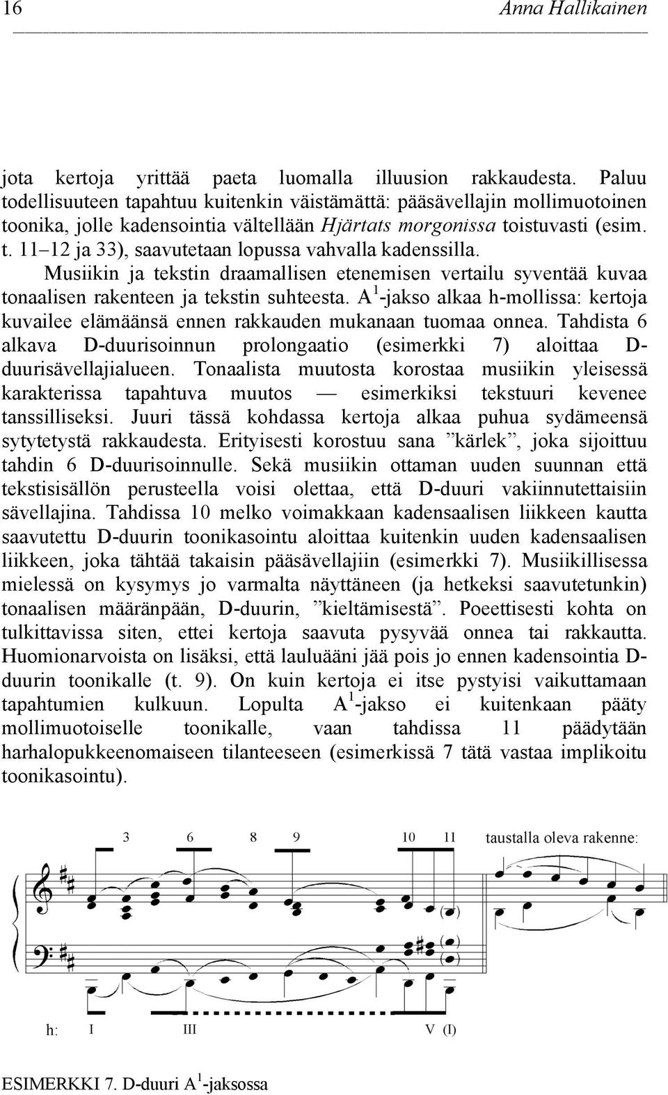 Musiikin ja tekstin draamallisen etenemisen vertailu syventää kuvaa tonaalisen rakenteen ja tekstin suhteesta.