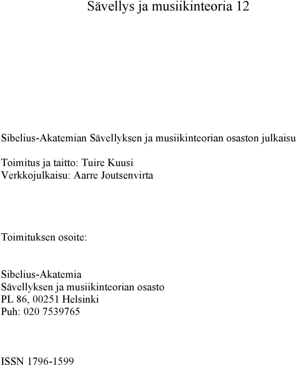 Verkkojulkaisu: Aarre Joutsenvirta Toimituksen osoite: Sibelius-Akatemia
