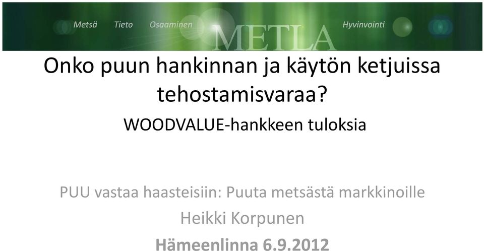 WOODVALUE hankkeen tuloksia PUUvastaa