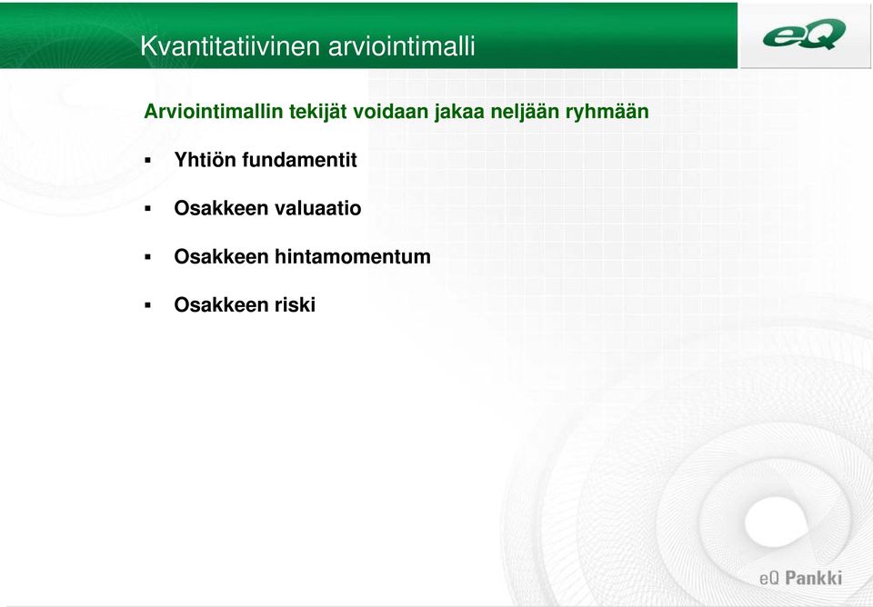 neljään ryhmään Yhtiön fundamentit