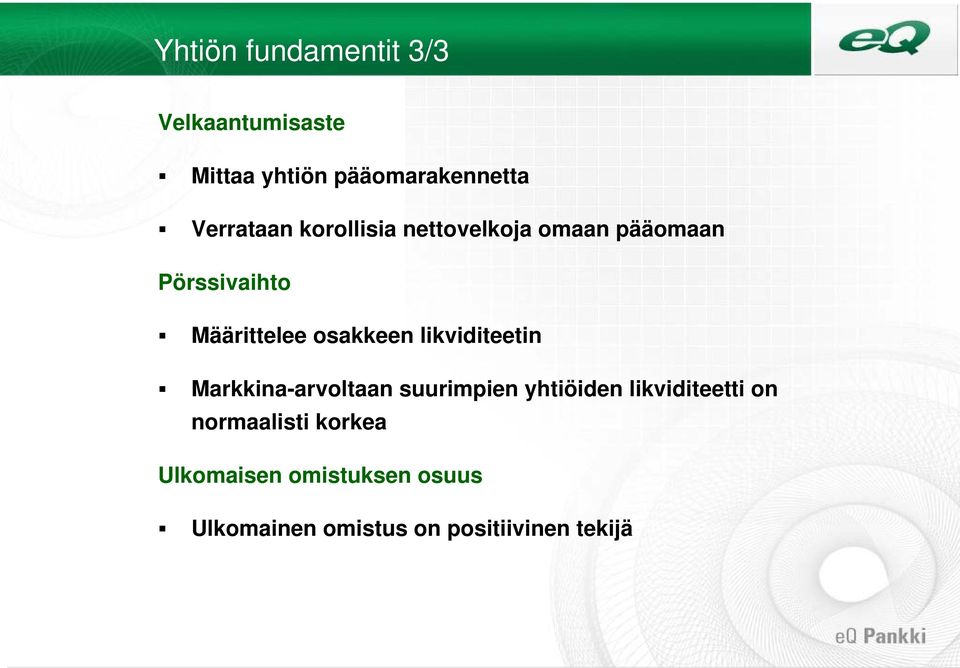 osakkeen likviditeetin Markkina-arvoltaan suurimpien yhtiöiden likviditeetti