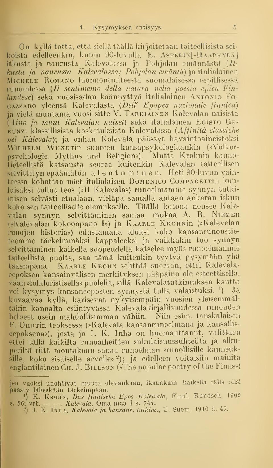 eepillisessä runoudessa (// senlimento della natura nella poesia epica Finlandese sekä vuosisadan käännyttyä italialainen Antonio Fogazzaro yleensä Kalevalasta {Dell' Epopea nazionale finnica ja