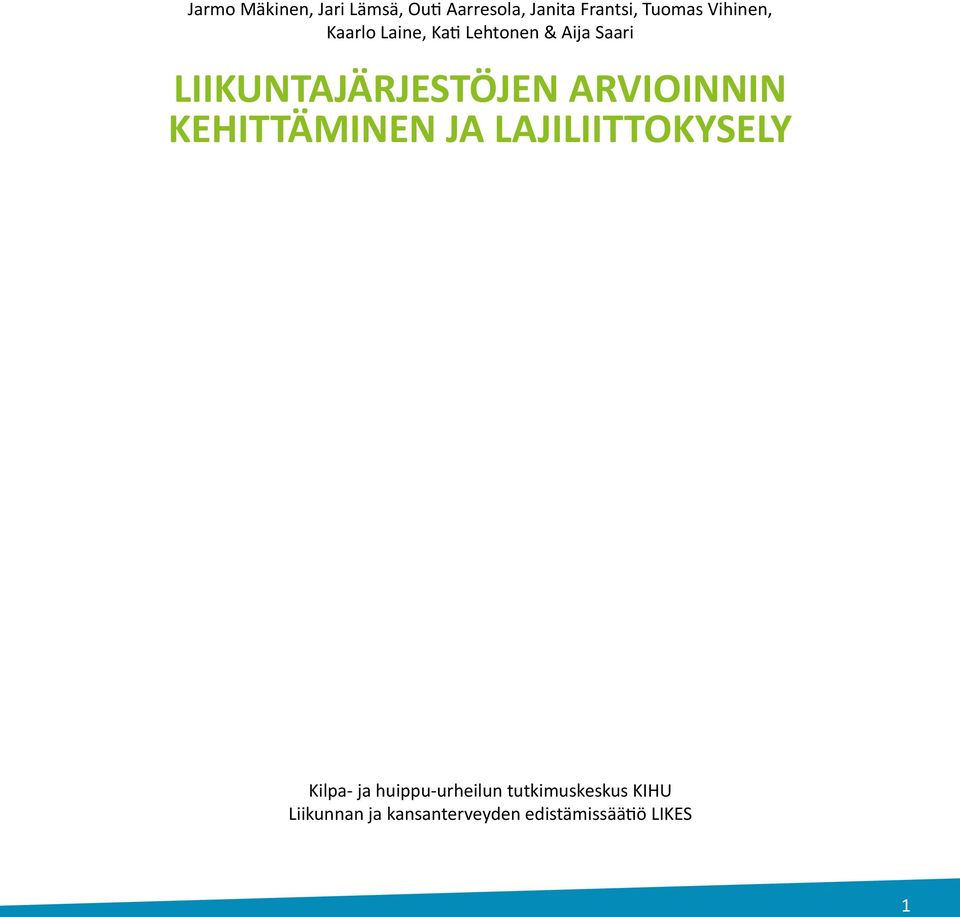 ARVIOINNIN KEHITTÄMINEN JA LAJILIITTOKYSELY Kilpa- ja huippu-urheilun