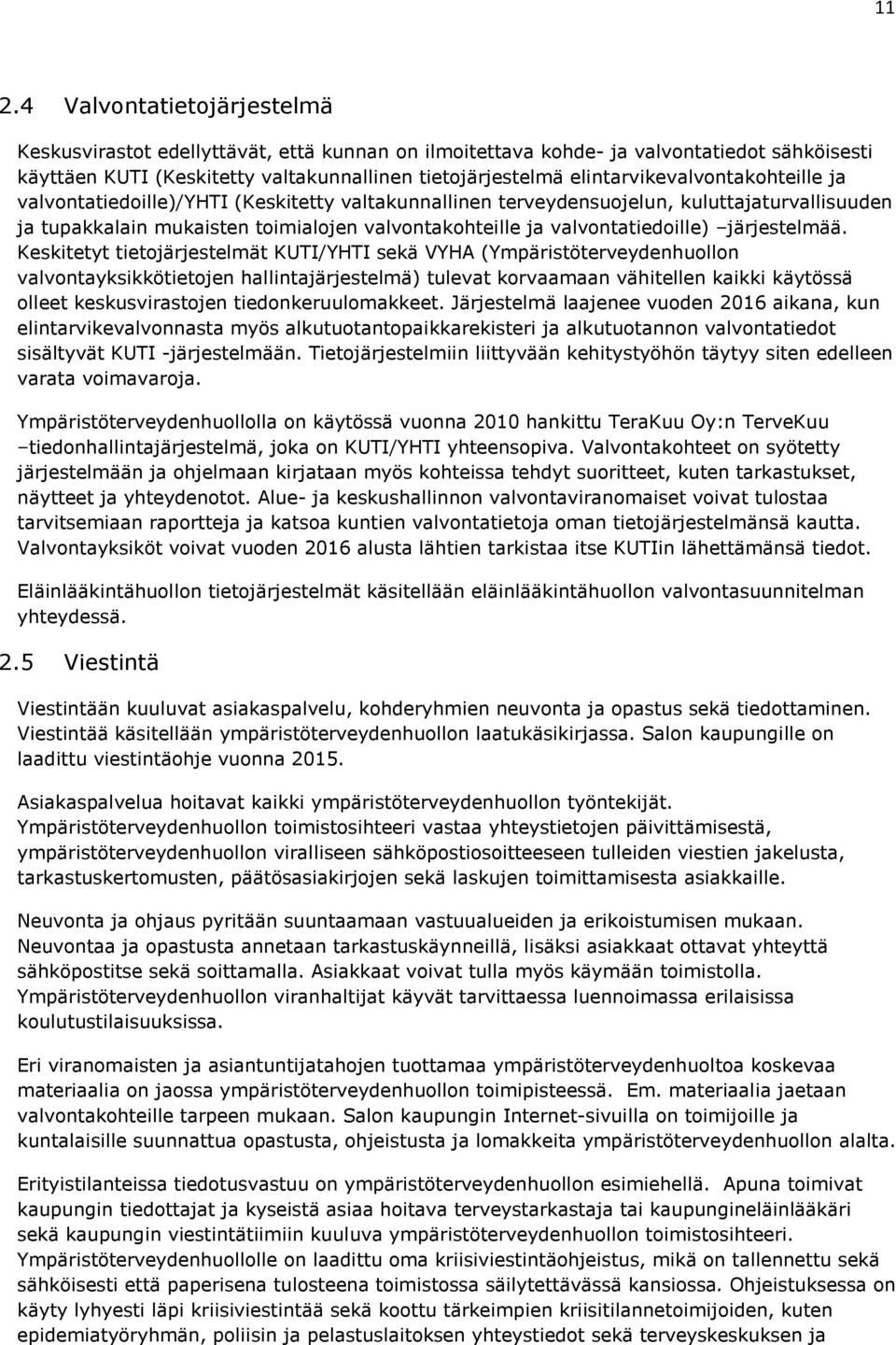 valvontatiedoille) järjestelmää.