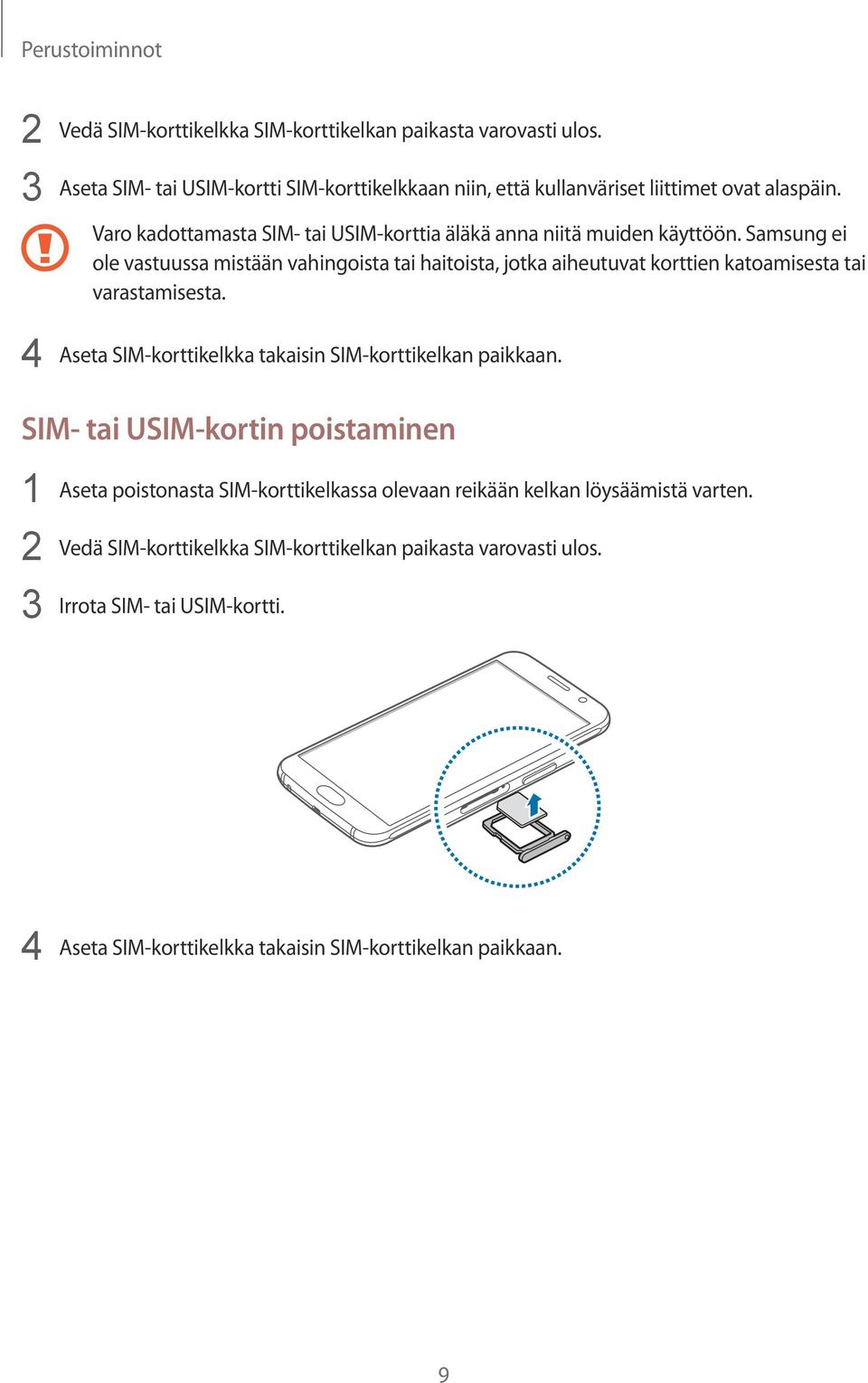 Samsung ei ole vastuussa mistään vahingoista tai haitoista, jotka aiheutuvat korttien katoamisesta tai varastamisesta.