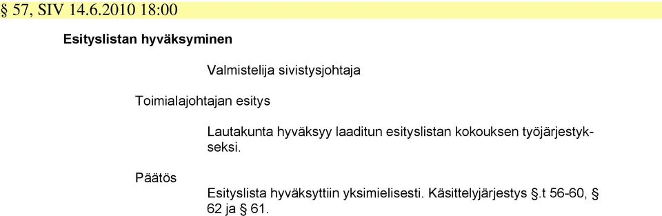 sivistysjohtaja Lautakunta hyväksyy laaditun