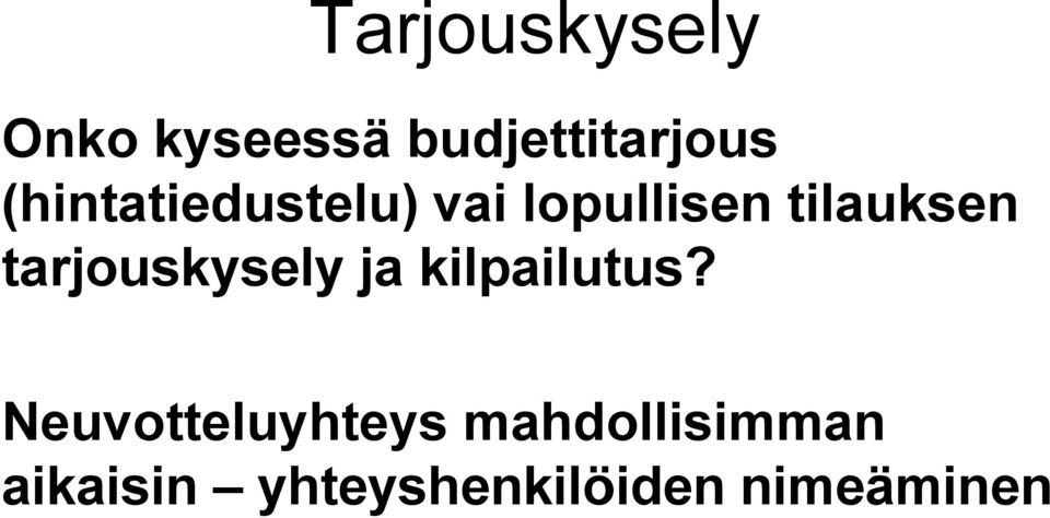 tarjouskysely ja kilpailutus?