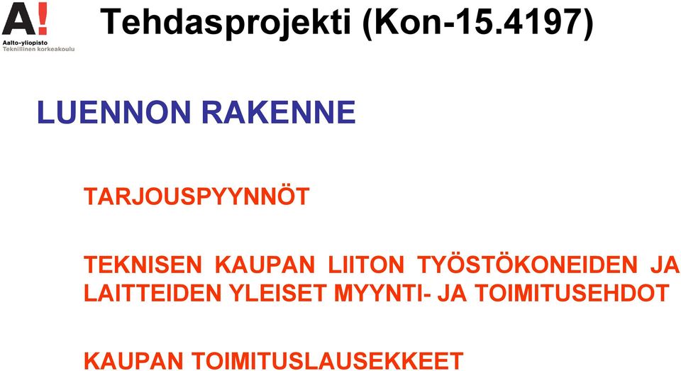 TEKNISEN KAUPAN LIITON TYÖSTÖKONEIDEN JA