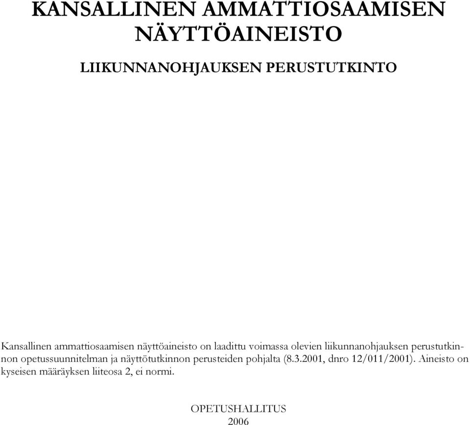 liikunnanohjauksen perustutkinnon opetussuunnitelman ja näyttötutkinnon perusteiden