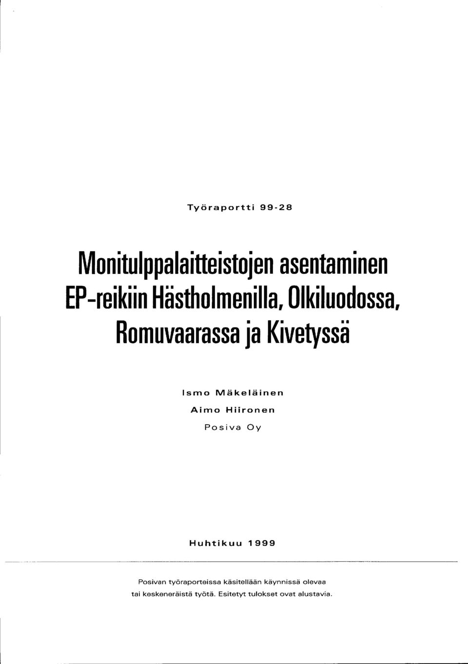 Aimo Hiironen Posiva Oy Huhtikuu 1999 Pasivan työraporteissa