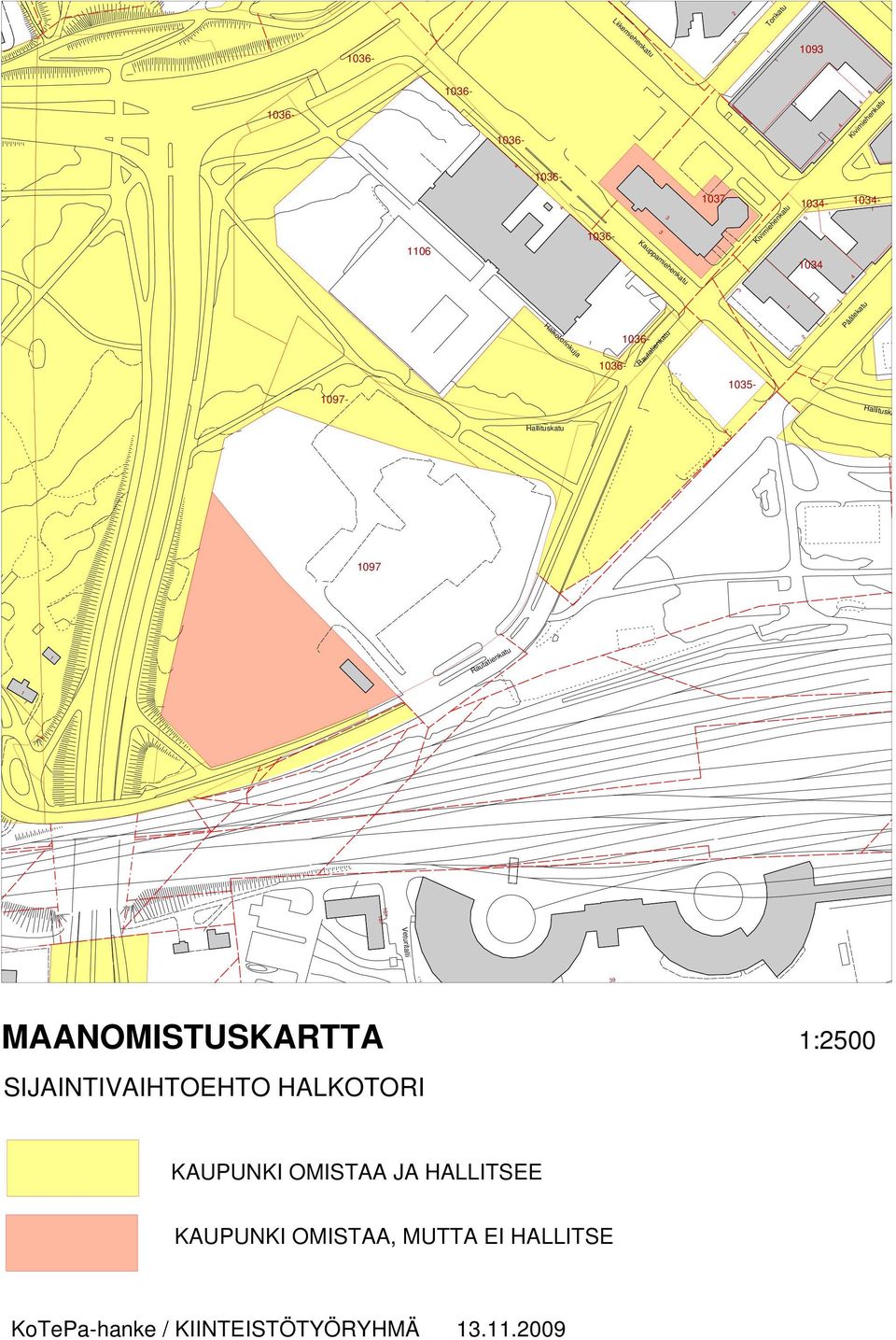 Hallituskatu 097 Rautatienkatu 67 67 Veturitalli 9 MAANOMISTUSKARTTA SIJAINTIVAIHTOEHTO