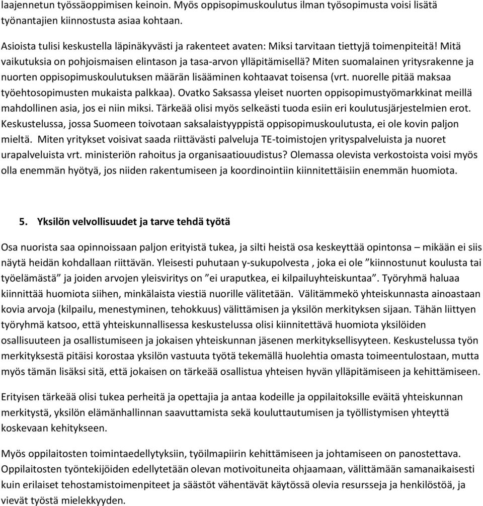 Miten suomalainen yritysrakenne ja nuorten oppisopimuskoulutuksen määrän lisääminen kohtaavat toisensa (vrt. nuorelle pitää maksaa työehtosopimusten mukaista palkkaa).