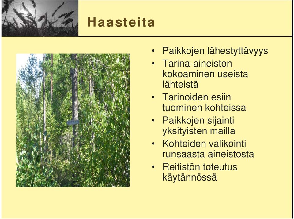 kohteissa Paikkojen sijainti yksityisten mailla