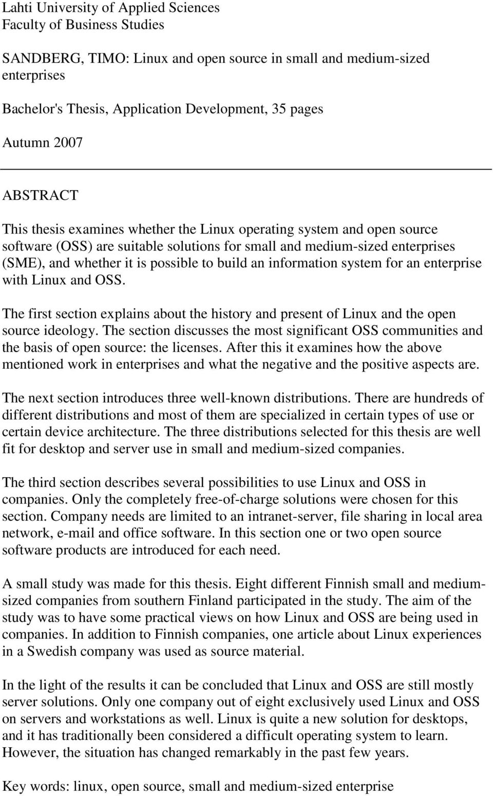 possible to build an information system for an enterprise with Linux and OSS. The first section explains about the history and present of Linux and the open source ideology.