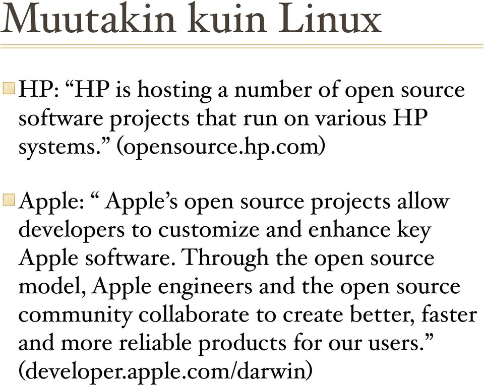 com) Apple: Apple s open source projects allow developers to customize and enhance key Apple software.