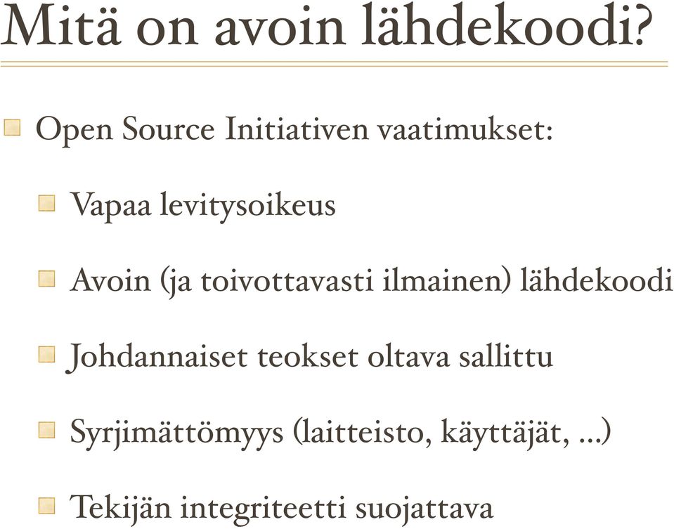 Avoin (ja toivottavasti ilmainen) lähdekoodi Johdannaiset