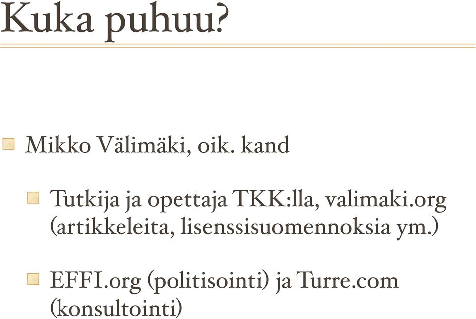 org (artikkeleita, lisenssisuomennoksia ym.