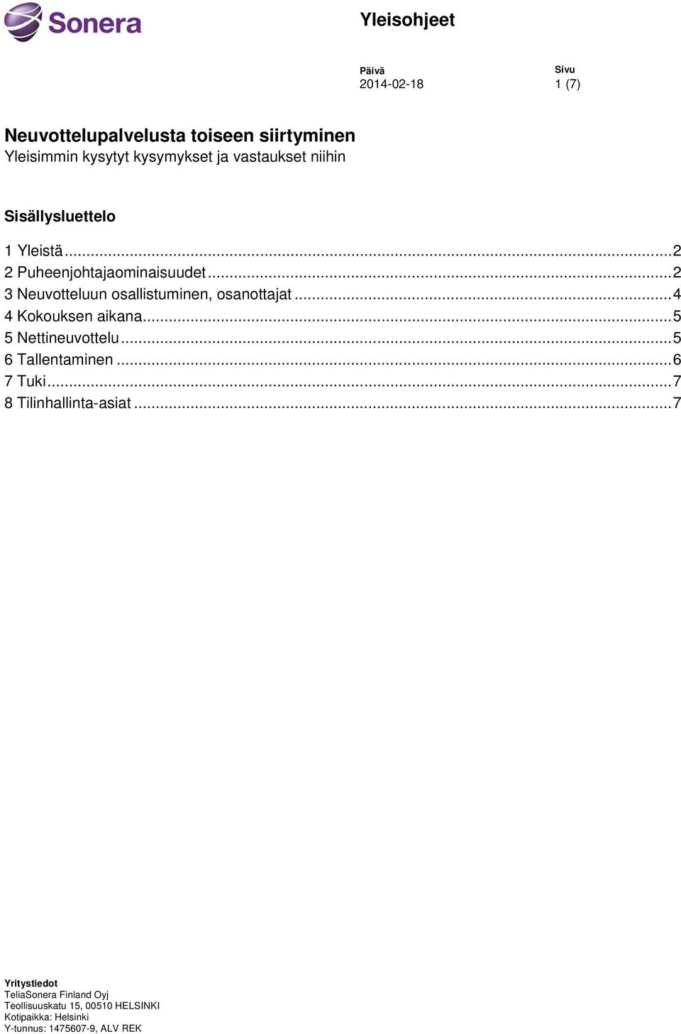 .. 2 2 Puheenjohtajaominaisuudet... 2 3 Neuvotteluun osallistuminen, osanottajat.